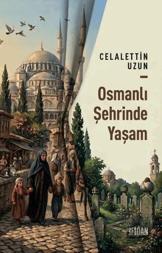 Osmanlı Şehrinde Yaşam – Celalettin Uzun – Fidan Kitap kitap kapağı
