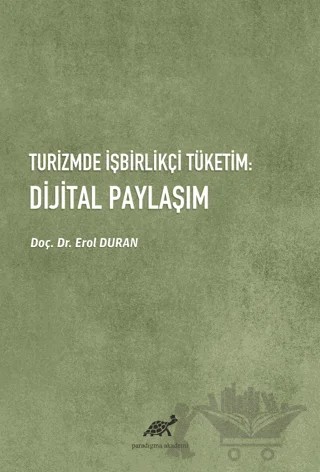 Turizmde İşbirlikçi Tüketim: Dijital Paylaşım – Erol Duran – Paradigma Akademi Yayınları kitap kapağı