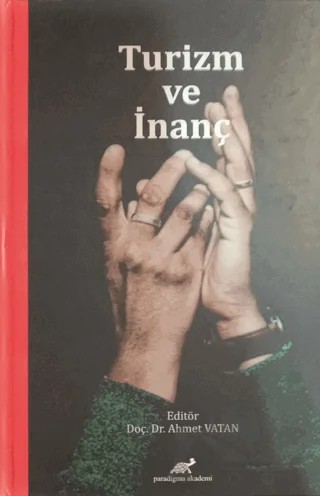 Turizm ve İnanç – Ahmet Vatan – Paradigma Akademi Yayınları kitap kapağı