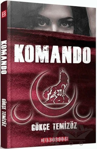 Komando – Gökçe Temizöz – Bilgeoğuz Yayınları kitap kapağı