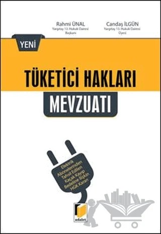 Tüketici Hakları Mevzuatı – Candaş Ilgün, Rahmi Ünal – Adalet Yayınevi kitap kapağı