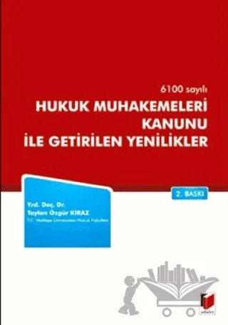 6100 Sayılı Hukuk Muhakemeleri Kanunu ile Getirilen Yenilikler – Taylan Özgür Kiraz – Adalet Yayınevi kitap kapağı