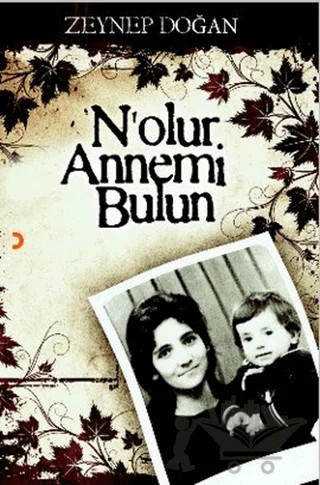 N’olur Annemi Bulun – Zeynep Doğan – Cinius Yayınları kitap kapağı