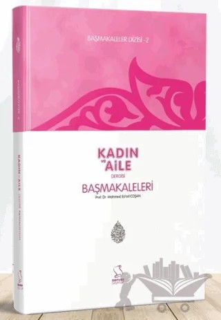 Kadın ve Aile Dergisi Başmakaleleri - 2 – M. Es'ad Coşan – Server Yayınları kitap kapağı