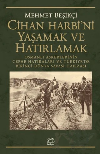 Cihan Harbi'ni Yaşamak ve Hatırlamak – Mehmet Beşikçi – İletişim Yayınevi kitap kapağı