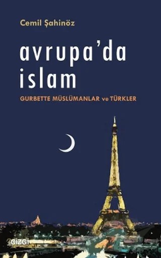 Avrupa’da İslam – Cemil Şahinöz – Çizgi Kitabevi Yayınları kitap kapağı