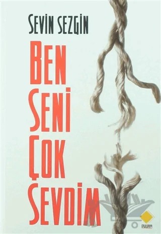 Ben Seni Çok Sevdim – Sevin Sezgin – Duvar Kitabevi kitap kapağı