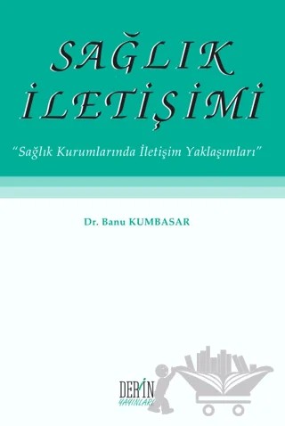 Sağlık İletişimi – Banu Kumbasar – Derin Yayınları kitap kapağı