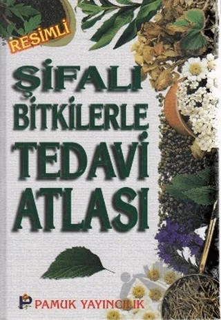 Şifalı Bitkilerle Tedavi Atlası (Bitki-009 / P23) – Geo Kırılov Neşev, Iliya Ivanov Lancev, Ivan Isaev Ivanov – Pamuk Yayıncılık kitap kapağı