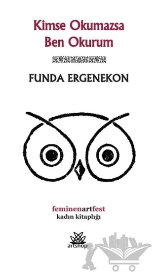 Kimse Okumazsa Ben Okurum – Funda Ergenekon – Artshop Yayıncılık kitap kapağı