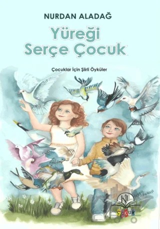 Yüreği Serçe Çocuk – Nurdan Aladağ – Kil Yayınları kitap kapağı