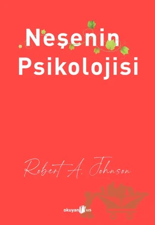 Neşenin Psikolojisi – Robert A. Johnson – Okuyan Us Yayınları kitap kapağı