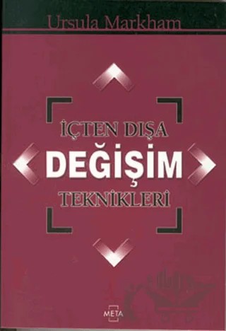 İçten Dışa Değişim Teknikleri – Ursula Markham – Meta Yayınları kitap kapağı