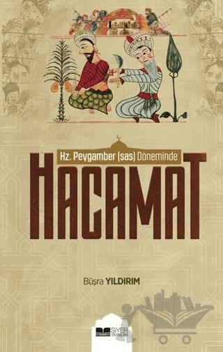Hz. Peygamber (sas) Döneminde Hacamat – Büşra Yıldırım – Siyer Yayınları kitap kapağı