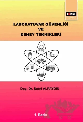 Laboratuvar Güvenliği ve Deney Teknikleri – Sabri Alpaydın – Eğitim Yayınevi - Bilimsel Eserler kitap kapağı