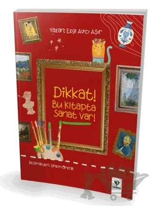 Dikkat! Bu Kitapta Sanat Var! – Ezgi Avcı Aşır – Sankofa Yayınevi kitap kapağı