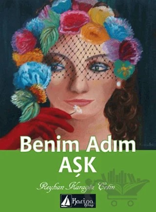 Benim Adım Aşk – Reyhan Karagöz Çetin – Karina Kitap kitap kapağı