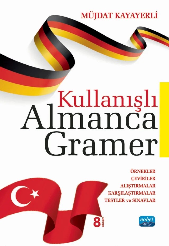 KULLANIŞLI ALMANCA GRAMER / Örnekler - Çeviriler - Alıştırmalar - Karşılaştırmalar - Testler ve Sınavlar – Müjdat Kayayerli – Nobel Akademik Yayıncılık kitap kapağı