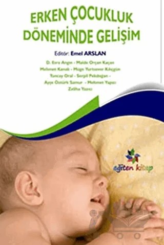 Erken Çocukluk Döneminde Gelişim – D. Esra Angın, Maide Orçan Kaçan, Mehmet Kanak, Zeliha Yazıcı – Eğiten Kitap kitap kapağı