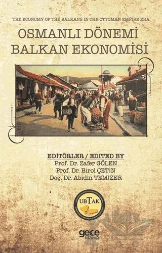 Osmanlı Dönemi Balkan Ekonomisi - The Economy of the Balkans in the Ottoman Empire Era – Abidin Temizer, Birol Çetin, Zafer Gölen – Gece Kitaplığı kitap kapağı