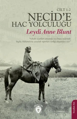 Necid’e Hac Yolculuğu Cilt 1-2 – Leydi Anne Blunt – Dorlion Yayınları kitap kapağı