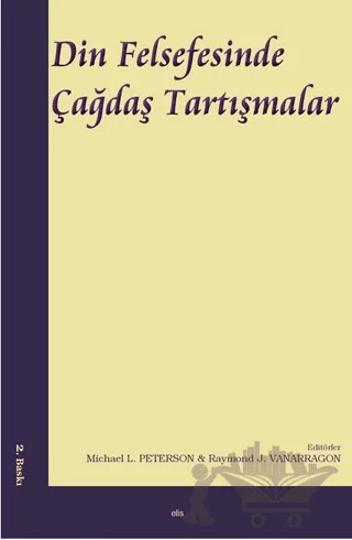 Din Felsefesinde Çağdaş Tartışmalar – Kolektif – Elis Yayınları kitap kapağı