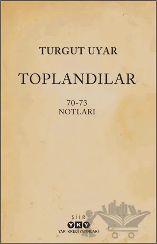 Toplandılar – Turgut Uyar – Yapı Kredi Yayınları kitap kapağı