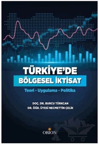 Türkiye'de Bölgesel İktisat – Burcu Türkcan, Necmettin Çelik – Orion Kitabevi kitap kapağı