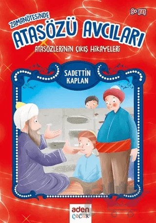Zaman Ötesinde Atasözü Avcıları – Sadettin Kaplan – Aden Yayıncılık kitap kapağı