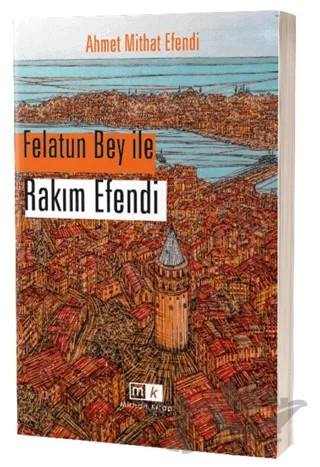 Felatun Bey İle Rakım Efendi – Ahmet Mithat Efendi – Mirhan Kitap kitap kapağı