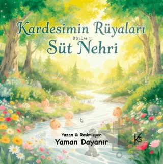 Kardeşimin Rüyaları – Bölüm 1: Süt Nehri – Yaman Dayanır – Efil Yayınevi kitap kapağı