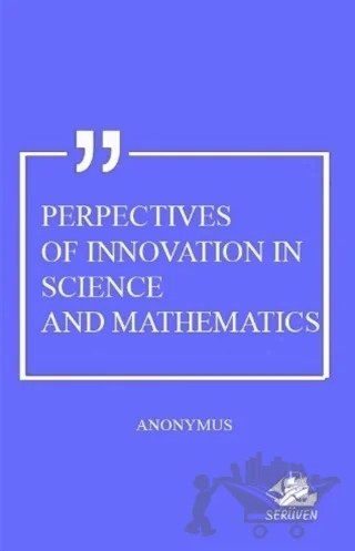 Perpectives Of Innovation In Science And Mathematics – Anonymus – Serüven Yayınevi kitap kapağı