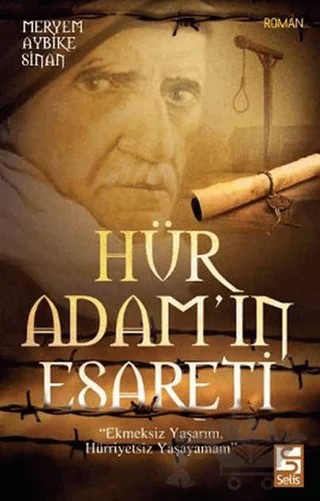 Hür Adam’ın Esareti – Meryem Aybike Sinan – Selis Kitaplar kitap kapağı