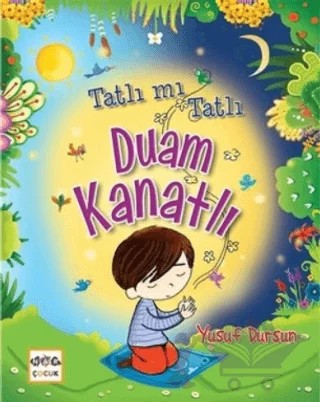Tatlı mı Tatlı Duam Kanatlı – Yusuf Dursun – Nar Yayınları kitap kapağı