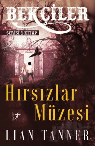 Hırsızlar Müzesi - Bekçiler Serisi 1. Kitap – Lian Tanner – Artemis Yayınları kitap kapağı