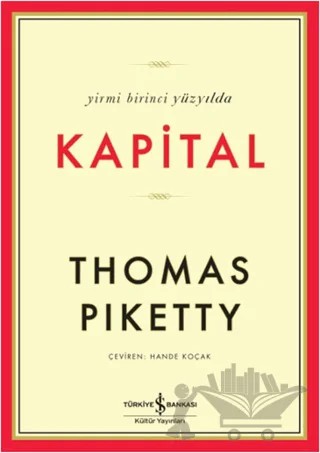 Yirmi Birinci Yüzyılda Kapital – Thomas Piketty – İş Bankası Kültür Yayınları kitap kapağı
