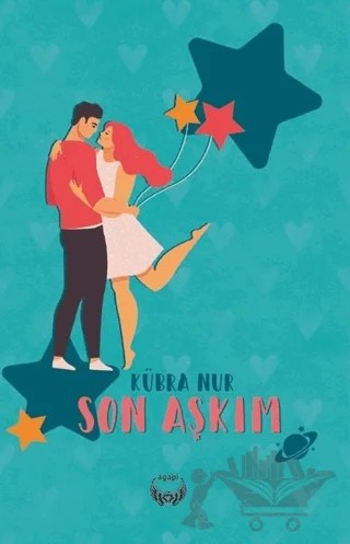 Son Aşkım – Kübra Nur – Agapi Yayınları kitap kapağı