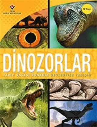 Dinozorlar - Tarih Öncesi Dönemin Devleriyle Tanışın – Kolektif – TÜBİTAK Yayınları kitap kapağı