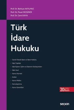 Türk İdare Hukuku – Bahtiyar Akyılmaz, Murat Sezginer, Cemil Kaya – Seçkin Yayıncılık kitap kapağı
