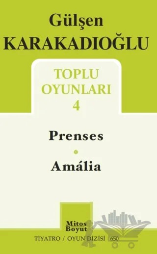 Toplu Oyunları 4 - Prenses - Amalia – Gülşen Karakadıoğlu – Mitos Boyut Yayınları kitap kapağı