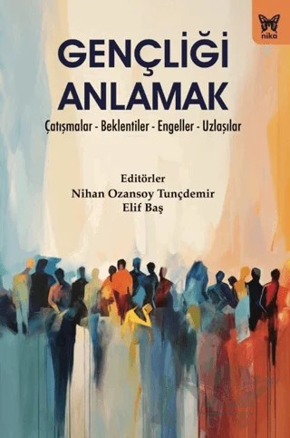 Gençliği Anlamak – Kolektif – Nika Yayınevi kitap kapağı