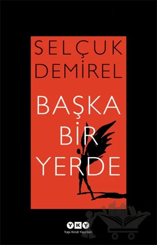 Başka Bir Yerde – Selçuk Demirel – Yapı Kredi Yayınları kitap kapağı