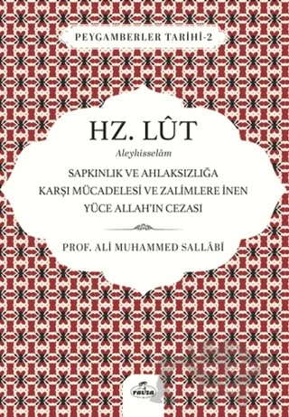 Hz. Lut Aleyhisselam - Sapkınlık ve Ahlaksızlığa Karşı Mücadelesi ve Zalimlere İnen Yüce Allah'ın Cezası – Ali Muhammed Sallabi – Ravza Yayınları kitap kapağı
