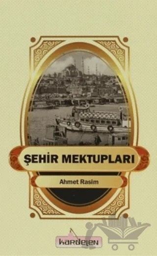 Şehir Mektupları – Ahmet Rasim – Kardelen Yayınları kitap kapağı