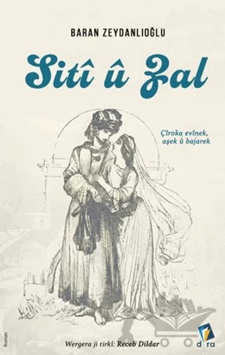 Sitî û Zal – Baran Zeydanlıoğlu – Dara Yayınları kitap kapağı