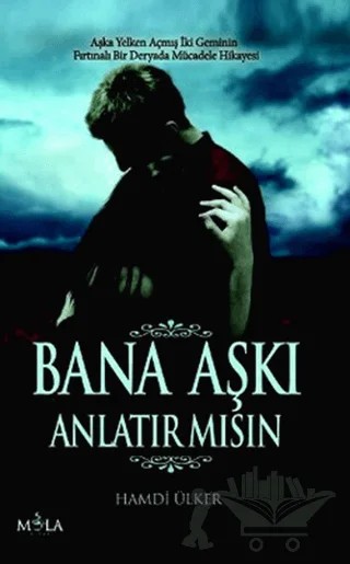 Bana Aşkı Anlatır mısın? – Hamdi Ülker – Mola Kitap kitap kapağı