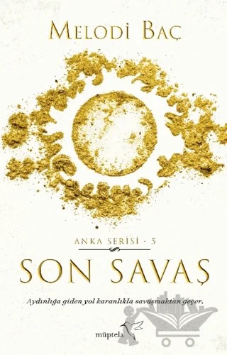 Son Savaş - Anka Serisi 5 – Melodi Baç – Müptela Yayınları kitap kapağı