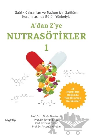 A'dan Z'ye Nutrasötikler-1 – Ömür Demirezer, Tayfun Ersöz, Bilge Şener, Ayşegül Köroğlu – Hayykitap kitap kapağı