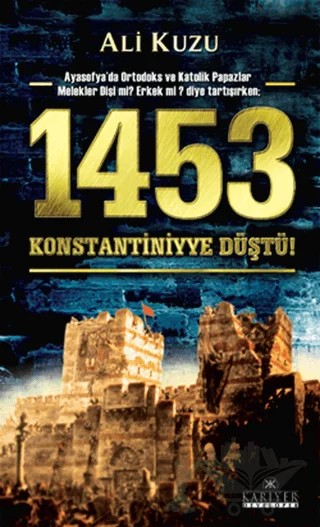1453 Konstantiniyye Düştü! – Ali Kuzu – Kariyer Yayınları kitap kapağı