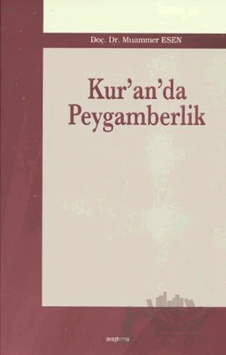 Kur’an’da Peygamberlik – Muammer Esen – Araştırma Yayınları kitap kapağı